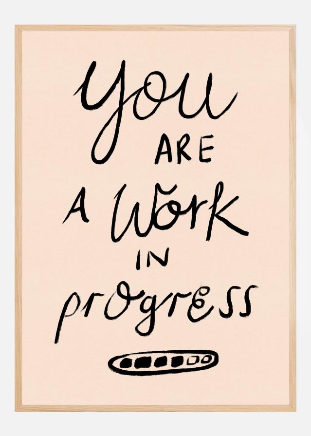 You are a Work in Progress Typography Plakāts