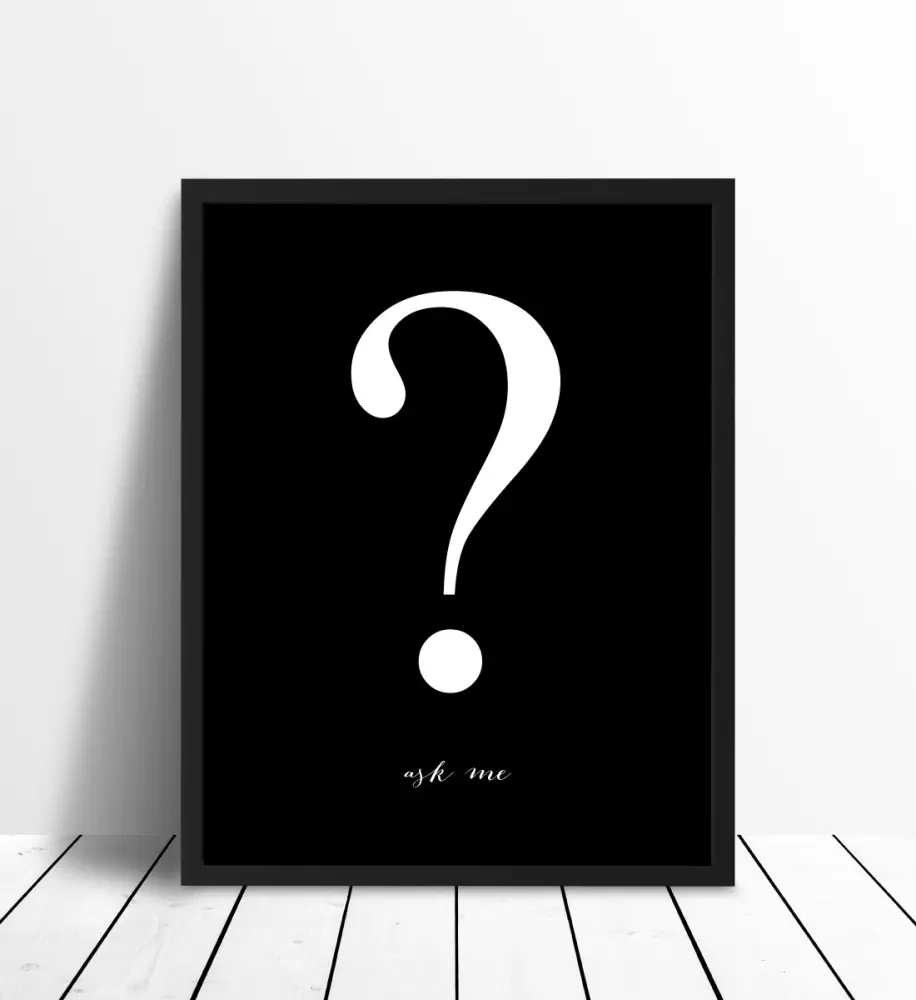 Ask me - Melns ar baltu druku Plakāts