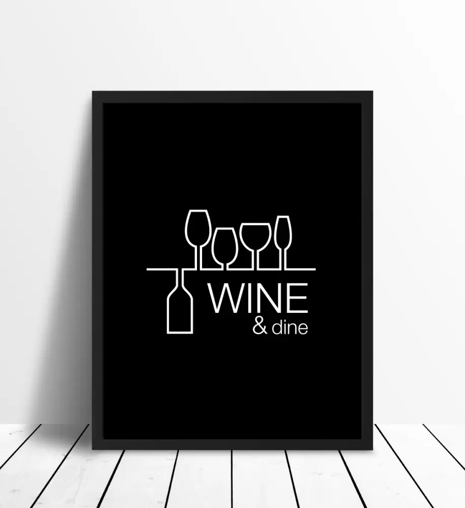 Wine & dine - Melns ar baltu druku Plakāts