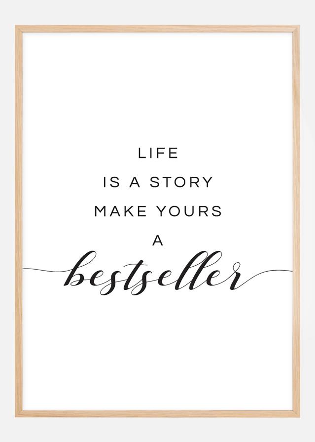 Life is a story make yours a bestseller I Plakāts