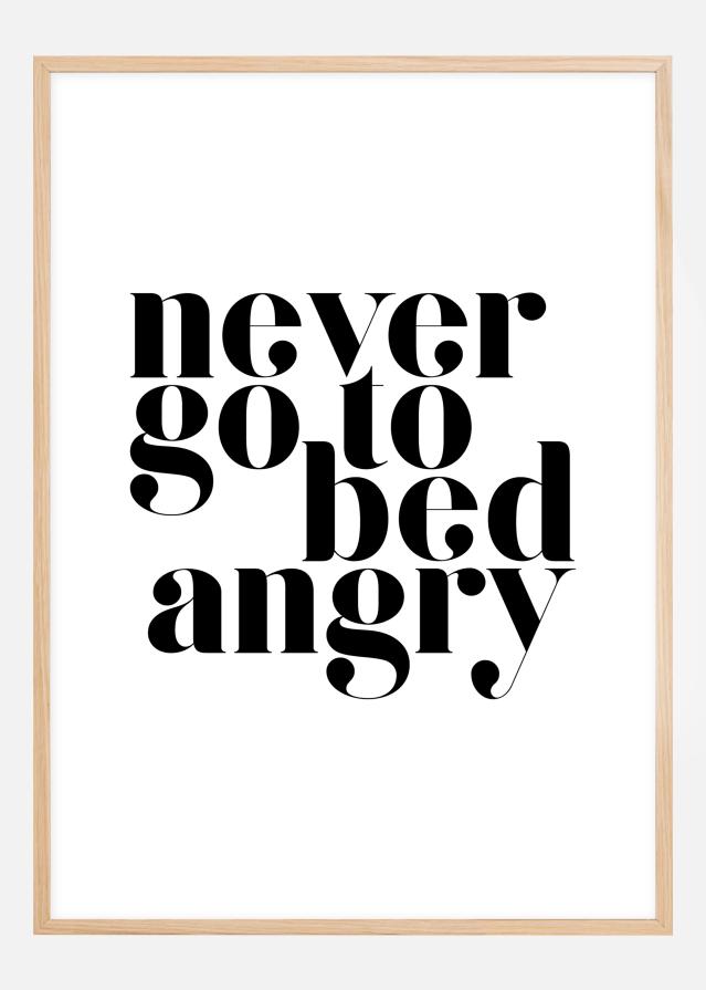 Never go to bed angry Plakāts