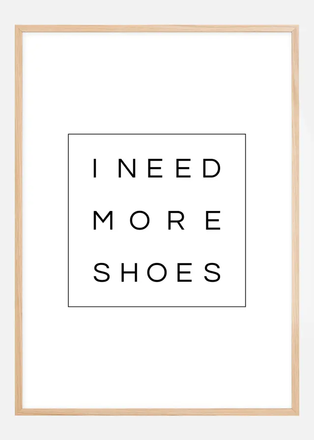 I need more shoes Plakāts