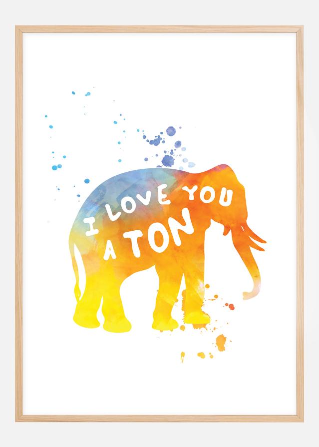 I love you a TON Plakāts